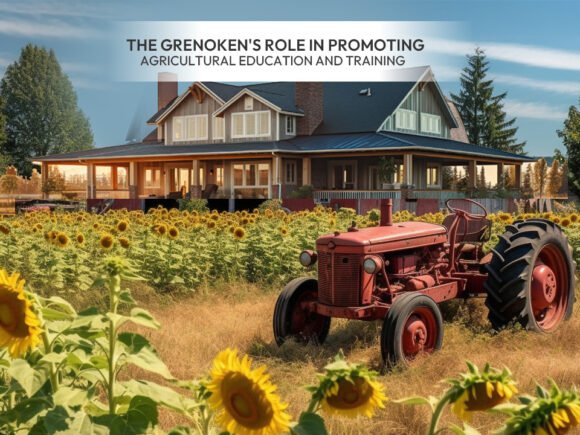 The Grenoken’s Role in Promoting Agricultural Education and Training